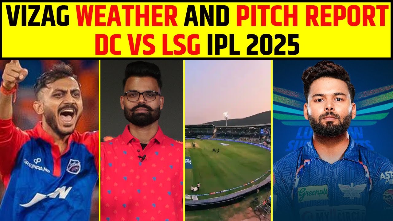 DC vs LSG Pitch Report IPL 2025: विशाखापटनम के स्टेडियम में पिच रिपोर्ट - क्या होगा इस रोमांचक मुकाबले का असर?